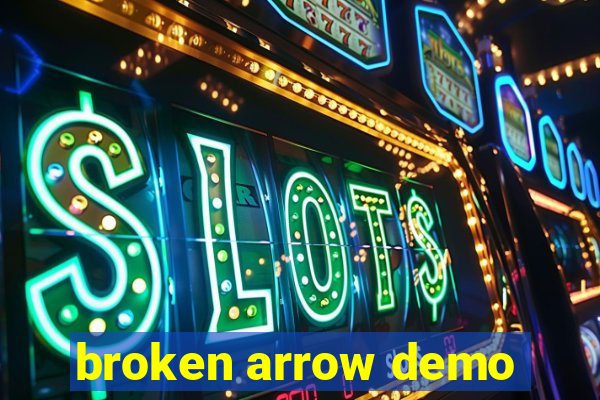 broken arrow demo